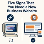 Five Signs That You Need a New Business Website